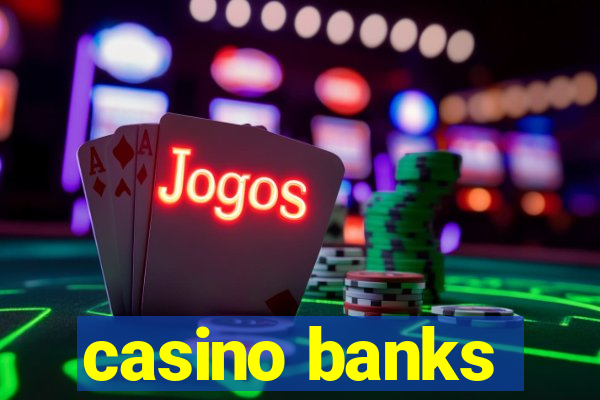 casino banks