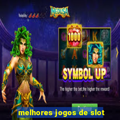 melhores jogos de slot