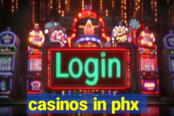 casinos in phx