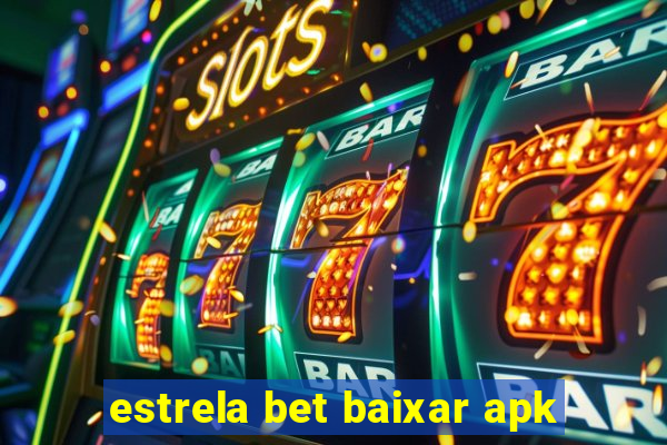 estrela bet baixar apk