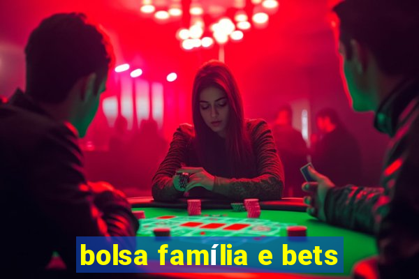 bolsa família e bets