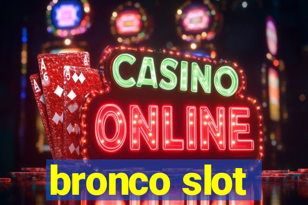 bronco slot