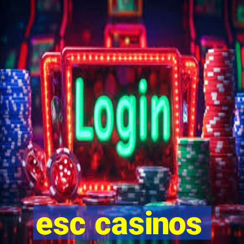 esc casinos