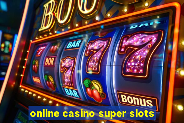 online casino super slots