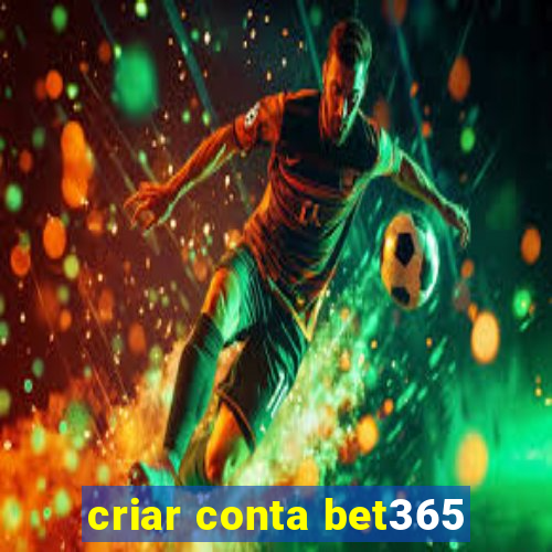 criar conta bet365