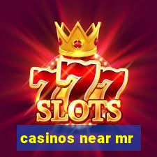 casinos near mr