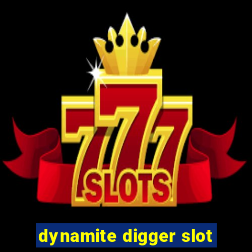 dynamite digger slot