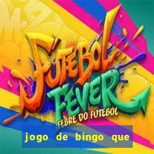 jogo de bingo que paga dinheiro de verdade