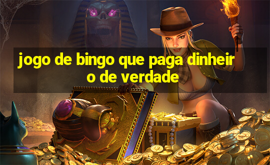 jogo de bingo que paga dinheiro de verdade