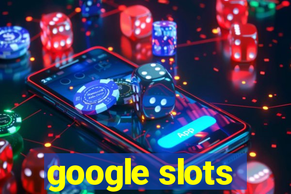 google slots