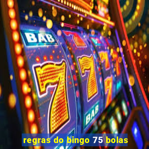 regras do bingo 75 bolas