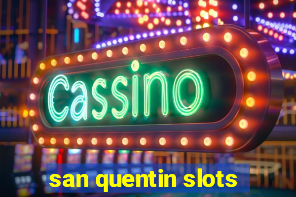 san quentin slots