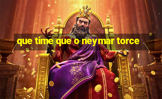 que time que o neymar torce