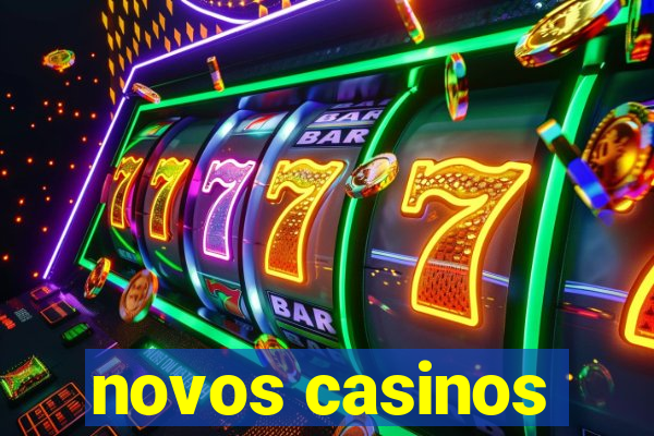 novos casinos