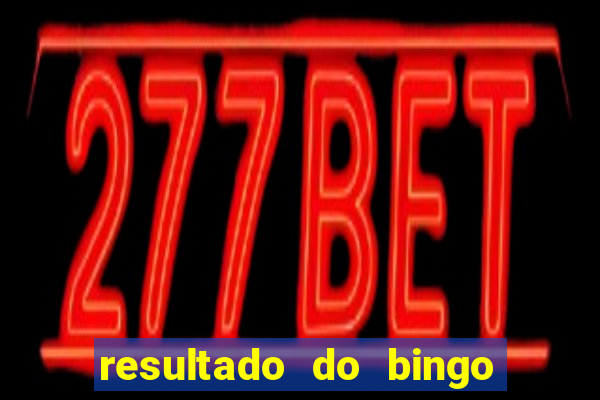 resultado do bingo online de hoje