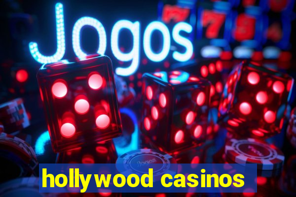 hollywood casinos