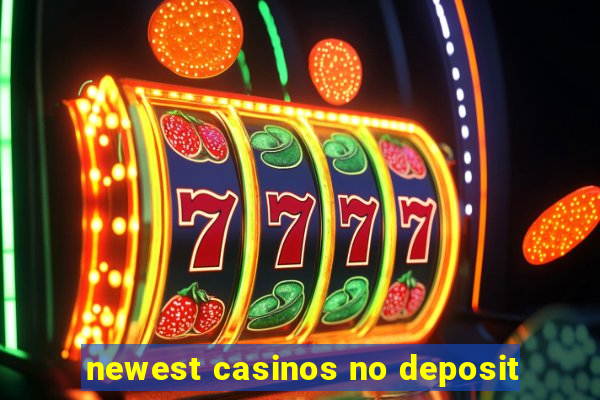 newest casinos no deposit