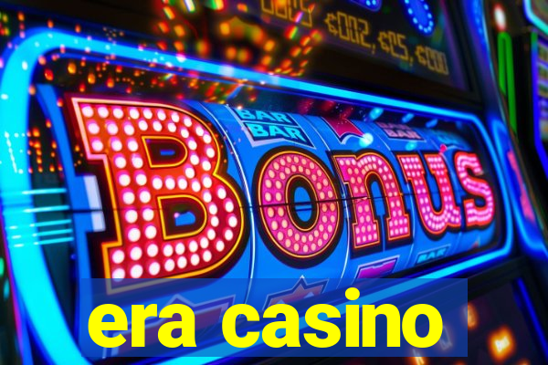 era casino