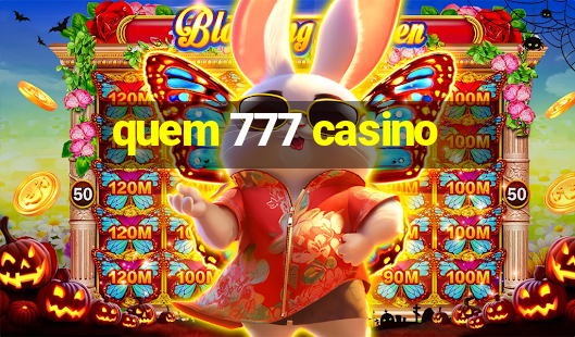 quem 777 casino