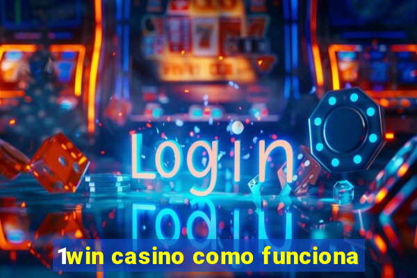 1win casino como funciona