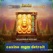 casino mgm detroit