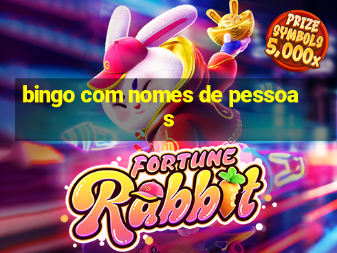 bingo com nomes de pessoas