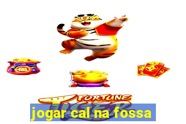 jogar cal na fossa