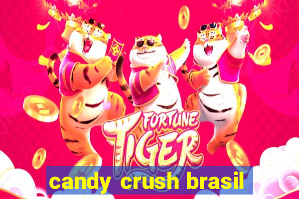 candy crush brasil