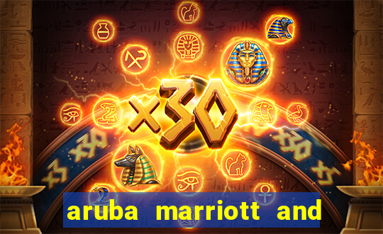 aruba marriott and stellaris casino