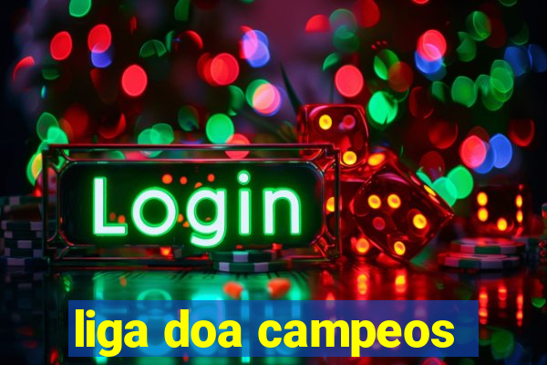 liga doa campeos