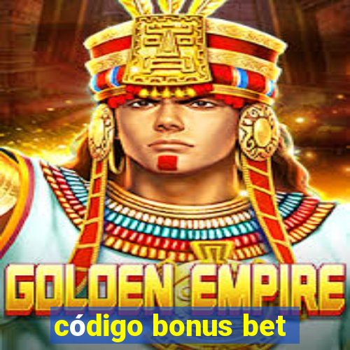 código bonus bet