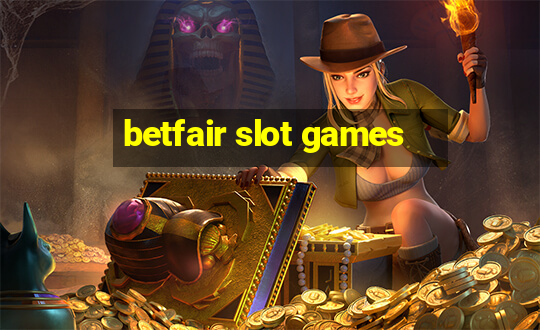 betfair slot games