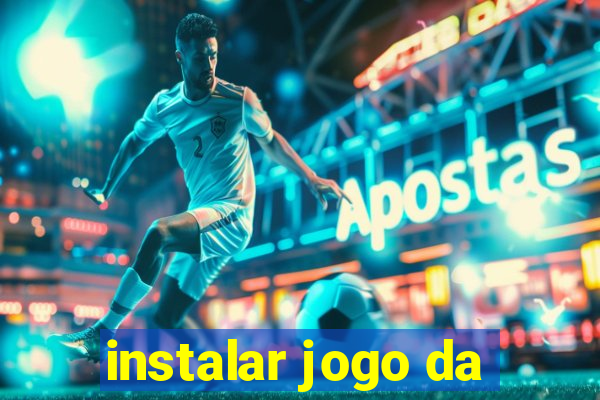 instalar jogo da