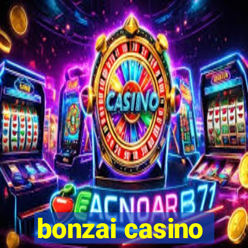 bonzai casino