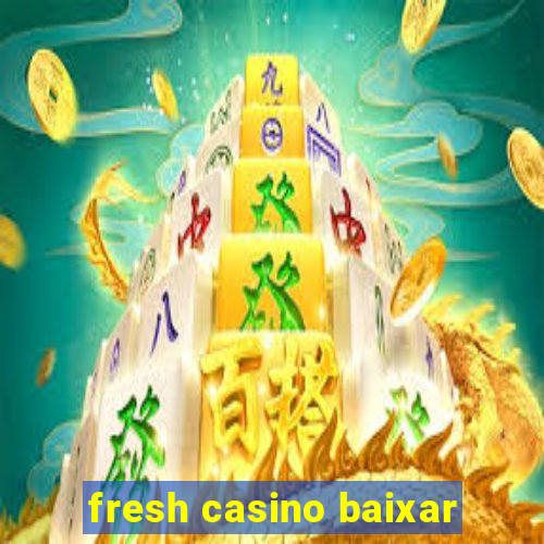 fresh casino baixar