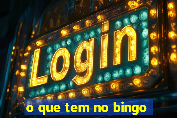 o que tem no bingo