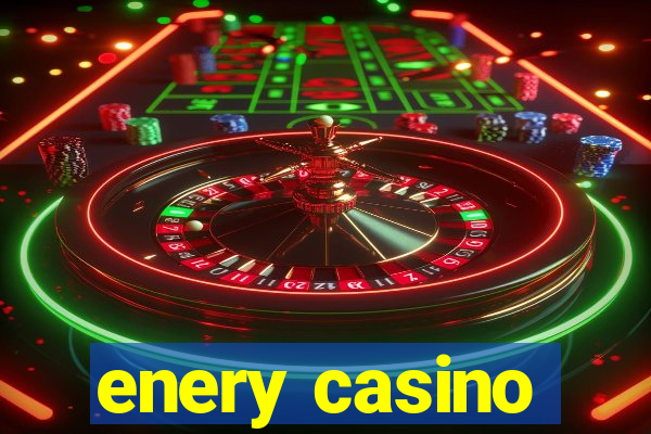 enery casino