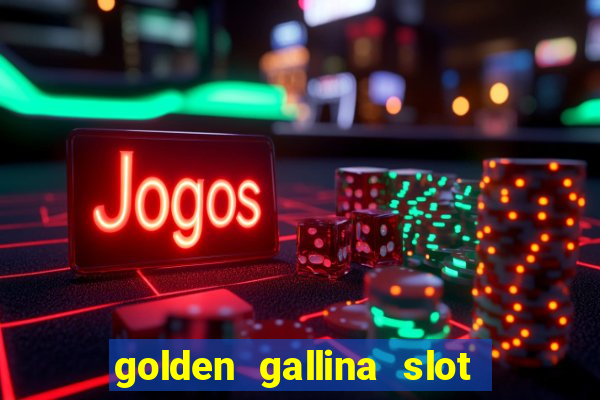 golden gallina slot free play