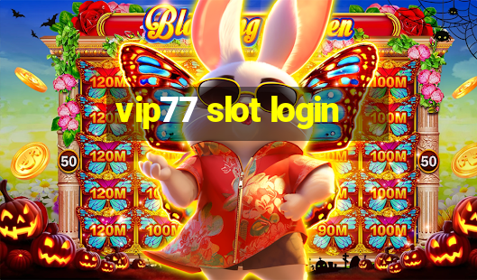 vip77 slot login