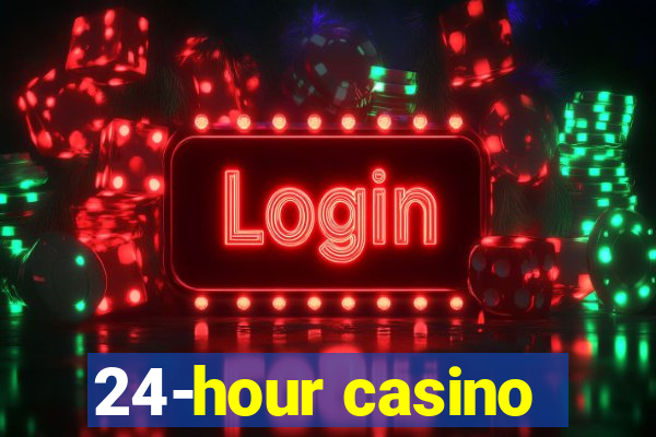 24-hour casino