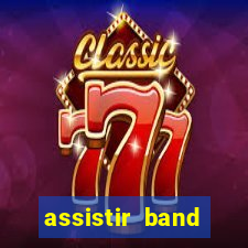 assistir band sports gratis