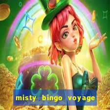 misty bingo voyage paga mesmo