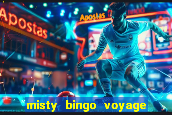 misty bingo voyage paga mesmo