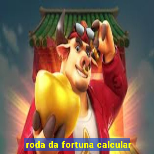 roda da fortuna calcular