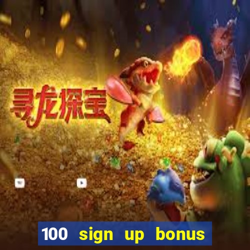 100 sign up bonus casino bangladesh