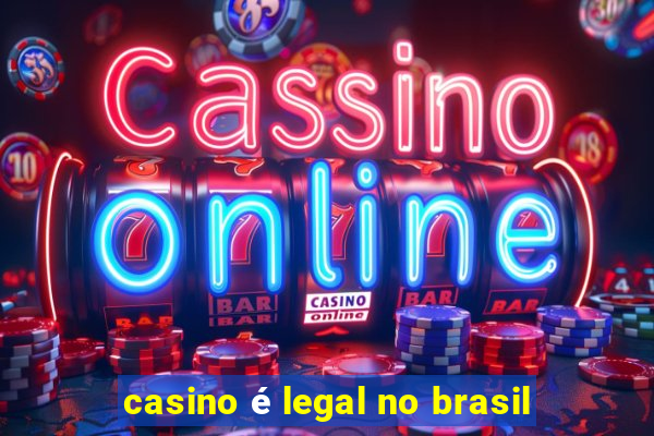 casino é legal no brasil