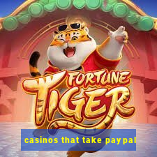 casinos that take paypal