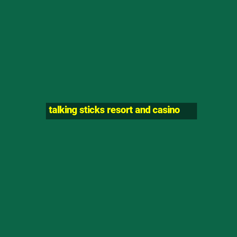 talking sticks resort and casino