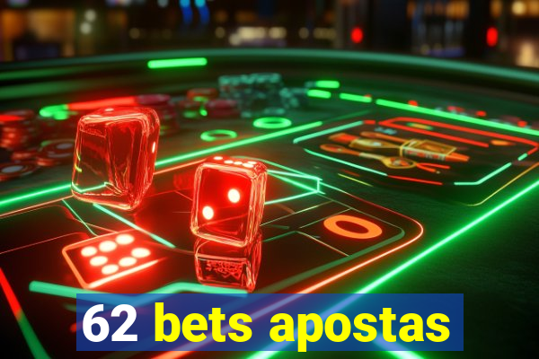 62 bets apostas