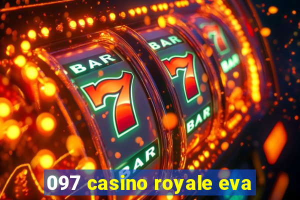 097 casino royale eva